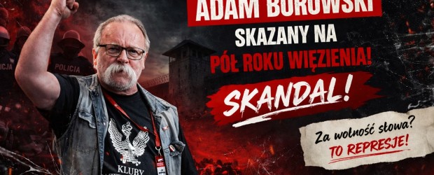 Kluby „Gazety Polskiej” murem za Adamem Borowskim! Zapowiadają protesty pod zakładem karnym [FOTOGALERIA]