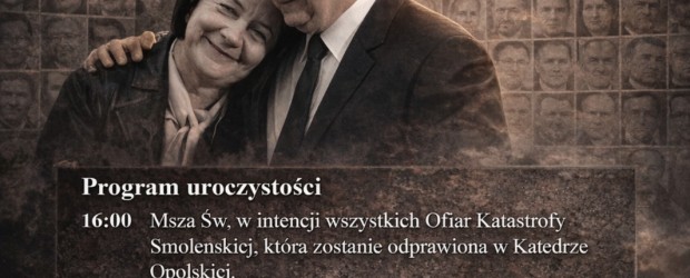 OPOLE | ZAPROSZENIE 10.04 – 16. rocznica upamiętnienia Ofiar Katastrofy Smoleńskiej