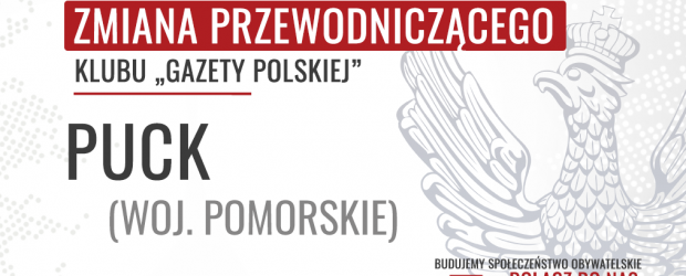PUCK | ZMIANA PRZEWODNICZĄCEGO Klubu „Gazety Polskiej”