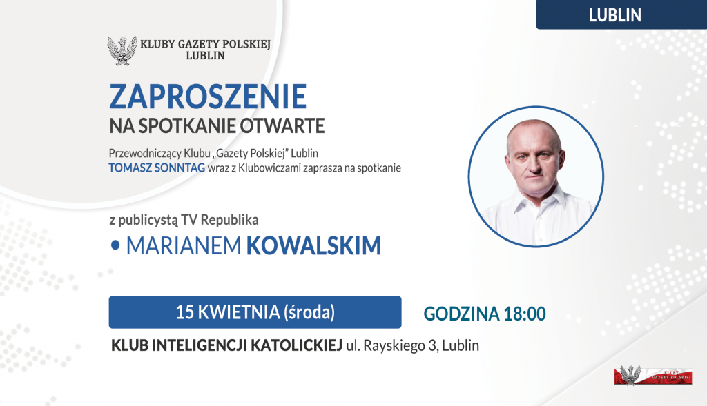 LUBLIN | ZAPROSZENIE 15.04 – Spotkanie z Marianem Kowalskim