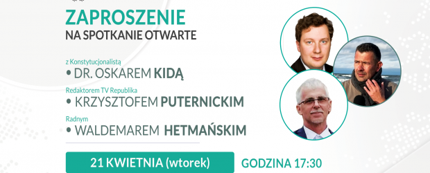 KOŚCIERZYNA | ZAPROSZENIE 21.04 – spotkanie z Dr. Oskarem Kidą i redaktorem RepublikaTV Krzysztofem Puternickim i radnym Waldemarem Hetmańskim