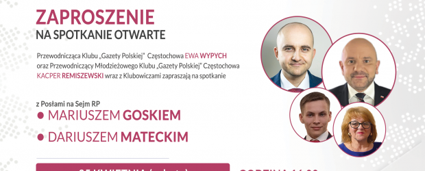 CZĘSTOCHOWA | ZAPROSZENIE 25.04 – Spotkanie z M. Goskiem, D. Mateckim