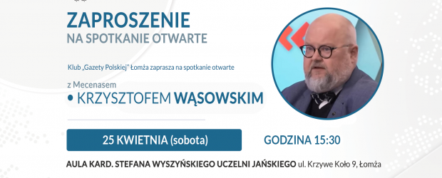 ŁOMŻA | ZAPROSZENIE 25.04 – Spotkanie otwarte z mecenasem Krzysztofem Wąsowskim