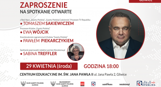 GLIWICE | ZAPROSZENIE 29.04 Spotkanie z Tomaszem Sakiewiczem, Ewą Wójcik, Pawłem Piekarczykiem
