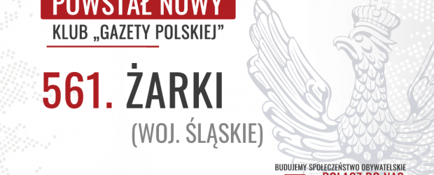 ŻARKI – Powstał 561. Klub „Gazety Polskiej”