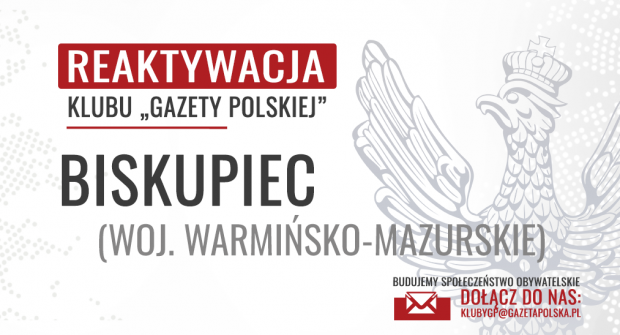 BISKUPIEC | REAKTYWACJA Klubu „Gazety Polskiej”