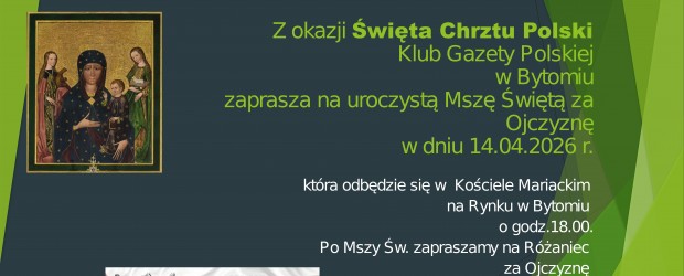 BYTOM | ZAPROSZENIE 14.04 – Msza Św. za Ojczyznę w 1060. Rocznicę Chrztu Polski