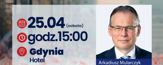 GDYNIA (KLUB GP HEL) | ZAPROSZENIE 25.04 – Spotkanie z Posłami Arkadiuszem Mularczykiem i Kazimierzem Smolińskim.