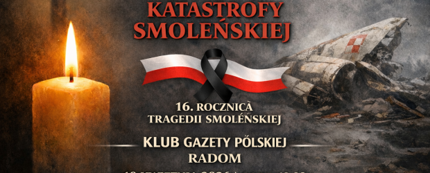 RADOM | ZAPROSZENIE 10.04 – Obchody 16. rocznicy katastrofy smoleńskiej