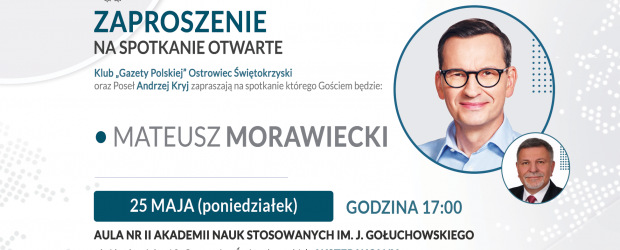 OSTROWIEC ŚW. | ZAPROSZENIE 25.05 – Spotkanie z Premierem Mateuszem Morawieckim