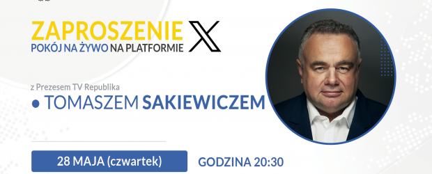TWITTER/X – 28.05 – Pokój na żywo z Tomaszem Sakiewiczem
