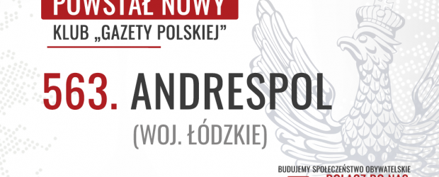 ANDRESPOL – Powstał 563. Klub „Gazety Polskiej”
