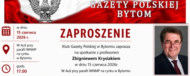 BYTOM | ZAPROSZENIE 15.06 – Spotkanie z prof. Zbigniewem Krysiakiem