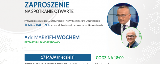 NOWY SĄCZ im. J. Olszewskiego | ZAPROSZENIE 17.05 – Spotkanie z p. Markiem Wochem