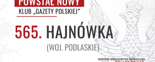 HAJNÓWKA – powstał 565. Klub „Gazety Polskiej”