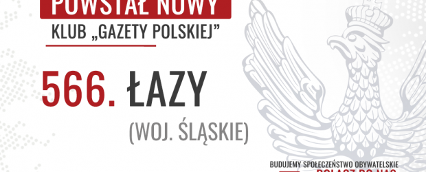 ŁAZY – Powstał 566. Klub „Gazety Polskiej”
