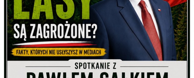 JELENIA GÓRA | ZAPROSZENIE 22.06 – Spotkanie otwarte z Pawłem Sałkiem „Czy polskie lasy są zagrożone?”