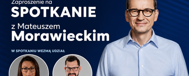 KOSZALIN | ZAPROSZENIE 15.06 – Spotkanie z Mateuszem Morawieckim, Małgorzatą Golińską i Markiem Suboczem w Szczecinku