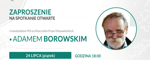 BOLESŁAWIEC | ZAPROSZENIE 24.07 – Spotkanie otwarte z Adamem Borowskim