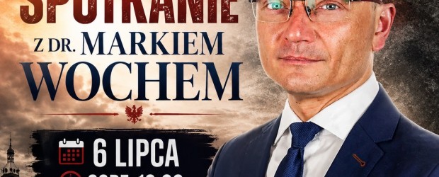 GORZÓW WLKP. | ZAPROSZENIE 06.07 – Spotkanie z dr. Markiem Wochem