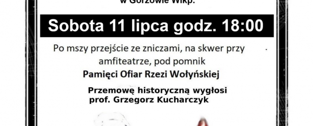 GORZÓW WLKP. | ZAPROSZENIE 11.07 – Upamiętnienie ofiar Rzezi Wołyńskiej