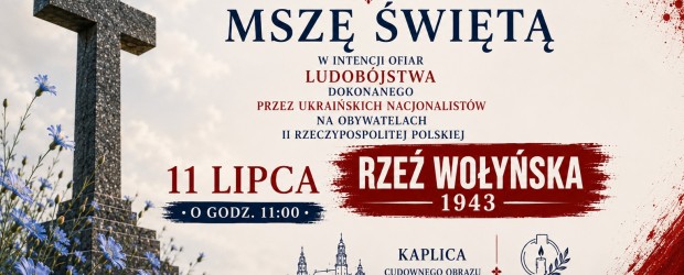 CZĘSTOCHOWA | ZAPROSZENIE 11.07 – Msza św. za ofiary ukraińskiego ludobójstwa na Wołyniu