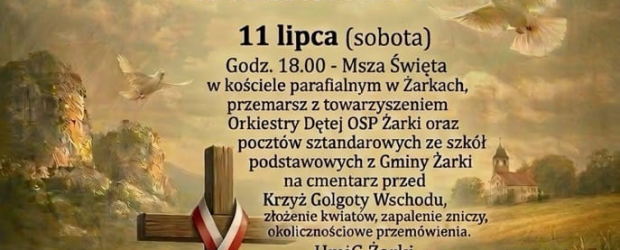 ŻARKI | ZAPROSZENIE 11.07 – Uroczystości upamiętniające ofiary w 83. rocznicę ludobójstwa wołyńskiego