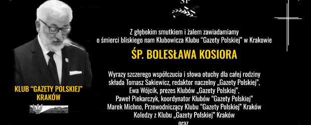 Z głębokim smutkiem przyjęliśmy wiadomość o śmierci śp. BOLESŁAWA KOSIORA