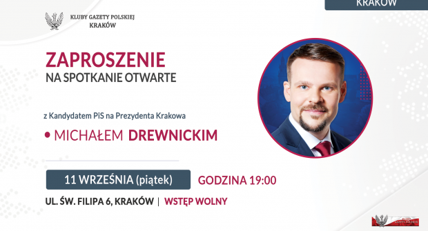 KRAKÓW | ZAPROSZENIE 11.09 – Spotkanie z kandydatem PiS na Prezydenta Krakowa Michałem Drewnickim