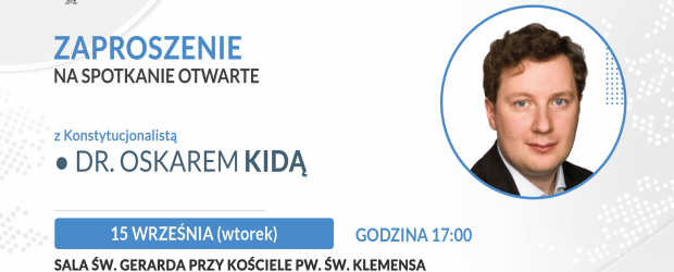 GŁOGÓW | ZAPROSZENIE 15.09 – Spotkanie z konstytucjonalistą dr. Oskarem Kidą