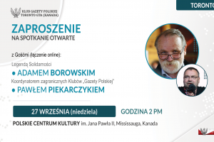 TORONTO GTA | ZAPROSZENIE 27.09 – Spotkanie z Adamem Borowskim i Pawłem Piekarczykiem