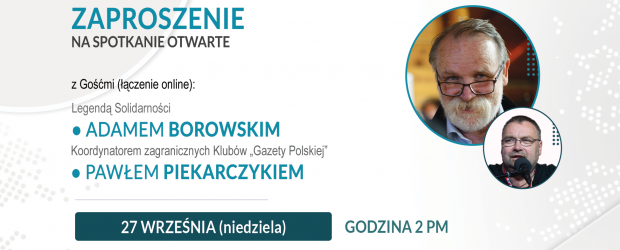 TORONTO GTA | ZAPROSZENIE 27.09 – Spotkanie z Adamem Borowskim i Pawłem Piekarczykiem