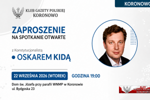 KORONOWO | ZAPROSZENIE 22.09 – Spotkanie z prawnikiem konstytucjonalistą dr. Oskarem Kidą