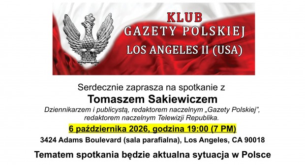 LOS ANGELES II | ZAPROSZENIE 6.10 – Spotkanie z redaktorem naczelnym Telewizji Republika Tomaszem Sakiewiczem