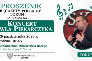 TORUŃ | ZAPROSZENIE 26.10 – Koncert Pawła Piekarczyka