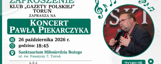 TORUŃ | ZAPROSZENIE 26.10 – Koncert Pawła Piekarczyka