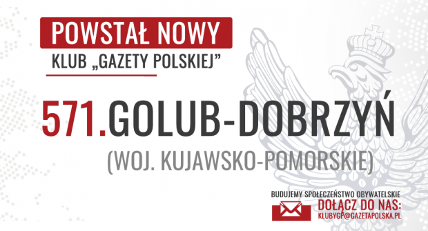 GOLUB-DOBRZYŃ | Powstał 571. Klub „Gazety Polskiej”