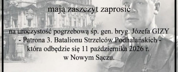 NOWY SĄCZ im. J. Olszewskiego | ZAPROSZENIE 11.10 – Uroczystości pogrzebowe śp. gen. bryg. Józefa Gizy