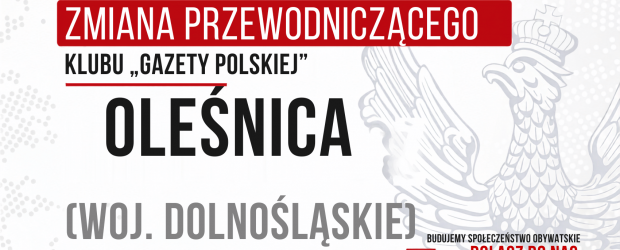 OLEŚNICA – Zmiana Przewodniczącego Klubu „GP”