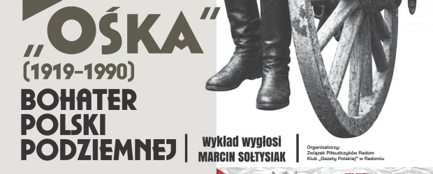 RADOM | ZAPROSZENIE 18.10 – wykład Marcina Sołtysiaka „Płk Jan Sońta «Ośka» – Bohater Polski Podziemnej”